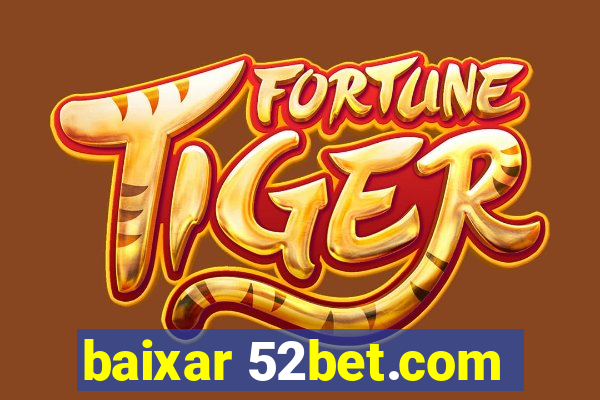 baixar 52bet.com